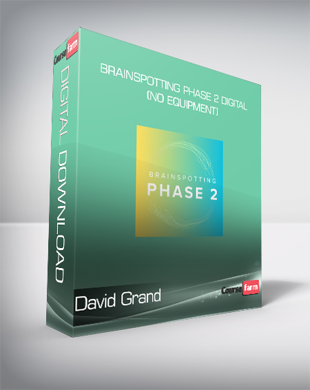 David Grand - Brainspotting Phase 2 Digital (No Equipment)