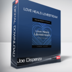 Joe Dispenza - Love Heals Lovestream