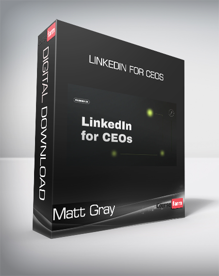 Matt Gray - LinkedIn for CEOs