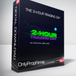 OnlyPropFirms - The 2-Hour Trading Day