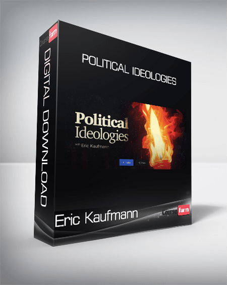 Peterson Academy - Eric Kaufmann - Political Ideologies