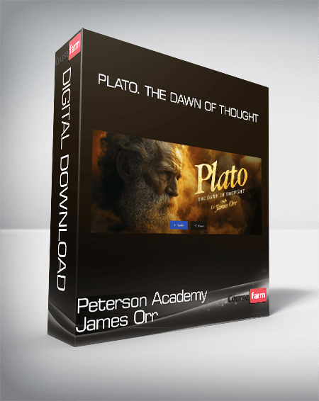 Peterson Academy - James Orr - Plato. The Dawn of Thought