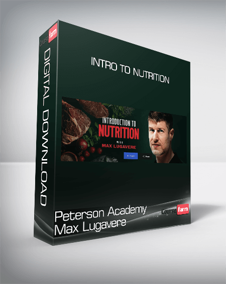 Peterson Academy - Max Lugavere - Intro to Nutrition