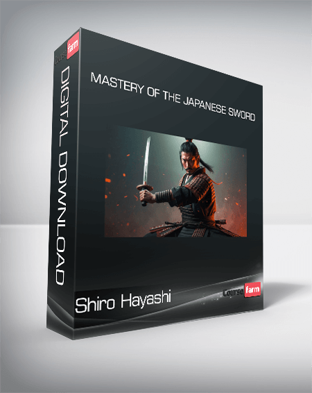 Shiro Hayashi - Mastery of the japanese sword