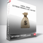 Talmadge Harper - Unreal Series - Extreme Winning, Luck, and Fort