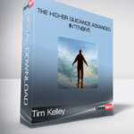 Tim Kelley - The Higher Guidance Advanced Intensive