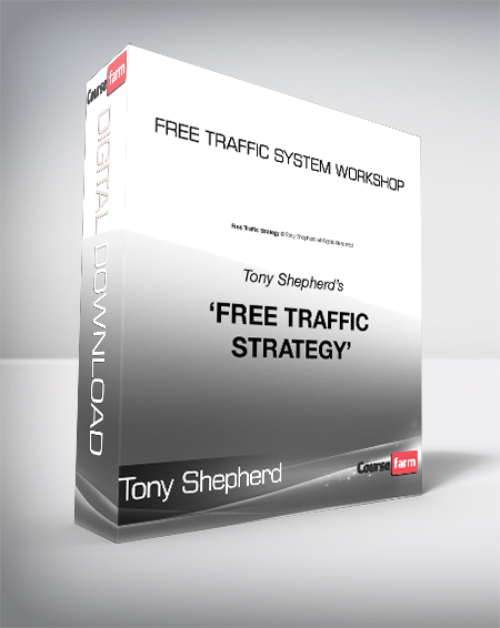 Tony Shepherd - Free Traffic System Workshop