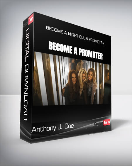 Anthony J. Coe - Become a Night Club Promoter
