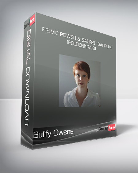 Buffy Owens - Pelvic Power & Sacred Sacrum (Feldenkrais)