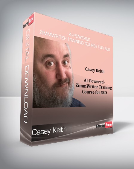 Casey Keith - AI-Powered - ZimmWriter Training Course for SEO