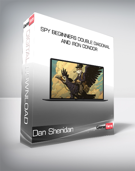 Dan Sheridan - SPY Beginners Double Diagonal and Iron Condor