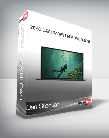 Dan Sheridan - Zero Day Trades Deep Dive Course