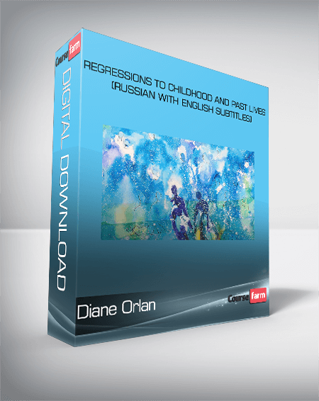 Diane Orlan - Regressions to childhood and past lives (Russian with English Subtitles)