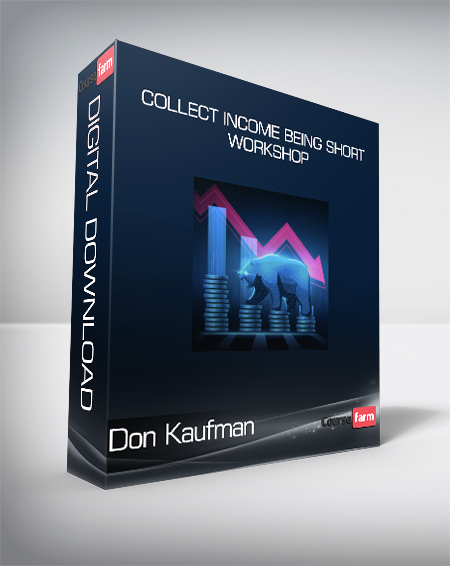 Don Kaufman - Collect Income Being Short Workshop