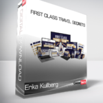 Erika Kullberg - First Class Travel Secrets