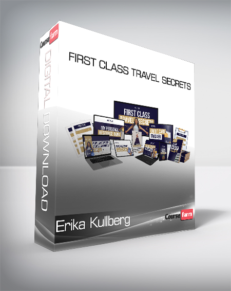 Erika Kullberg - First Class Travel Secrets