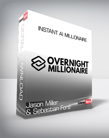 Jason Miller and Sebastian Ford – Instant Ai Millionaire
