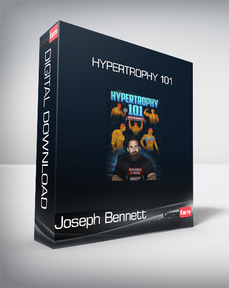 Joseph Bennett - Hypertrophy 101