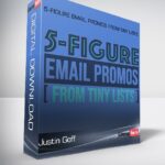 Justin Goff - 5-Figure Email Promos From Tiny Lists