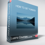 Lucra Courses - How To Get Funded