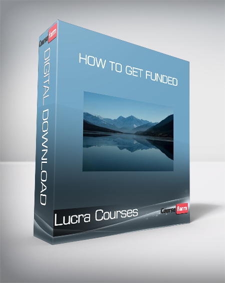 Lucra Courses - How To Get Funded