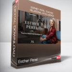 MasterClass - Esther Perel Teaches Relational Intelligence