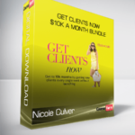 Nicole Culver - Get Clients Now $10K a Month Bundle