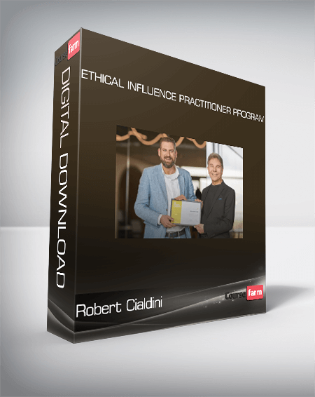 Robert Cialdini - Ethical Influence Practitioner Program