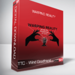 TTC - Wind Goodfriend - Warping Reality