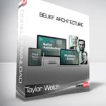 Taylor Welch - Belief Architecture