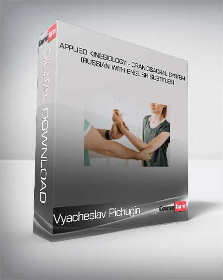 Vyacheslav Pichugin - Applied Kinesiology - Craniosacral System (Russian with English Subtitles)
