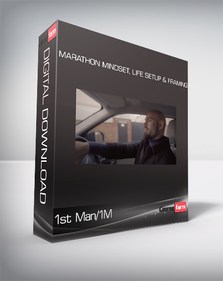 1st Man/1M - Marathon Mindset, Life Setup & Framing