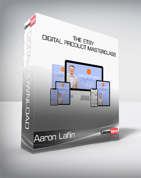 Aaron Laflin - The Etsy Digital Product Masterclass