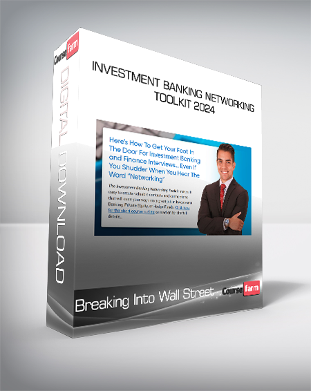 Breaking Into Wall Street - Investment Banking Networking Toolkit 2024