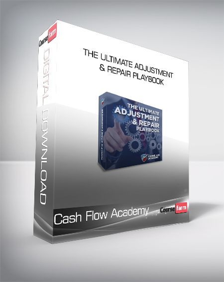 Cash Flow Academy - The Ultimate Adjustment & Repair Playbook