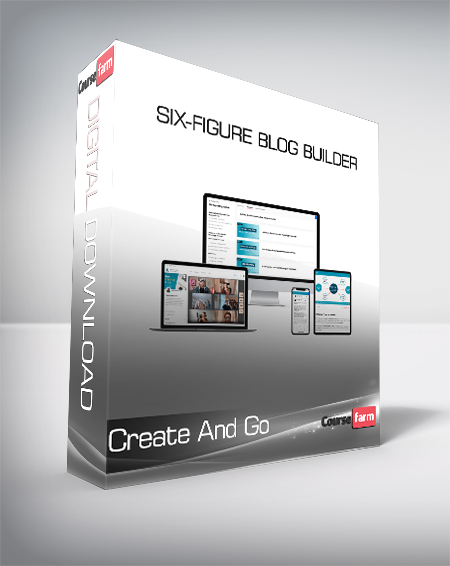 Create And Go - Six-Figure Blog Builder
