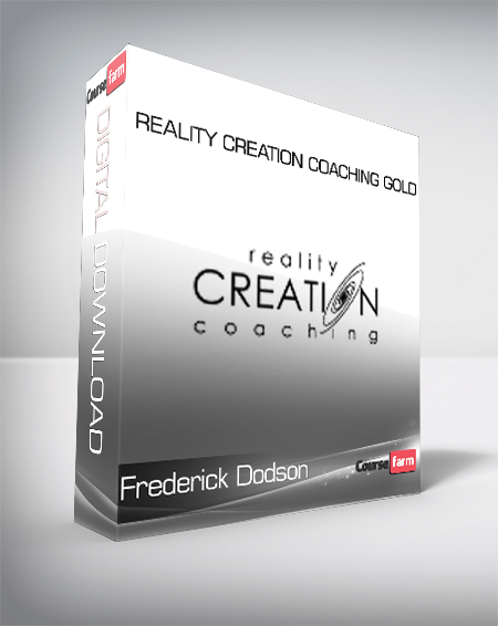 Frederick Dodson - Reality Creation Coaching Gold