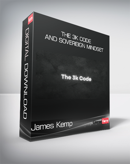 James Kemp - The 3k Code and Sovereign Mindset