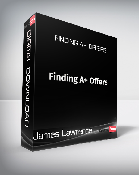 James Lawrence - Finding A+ Offers