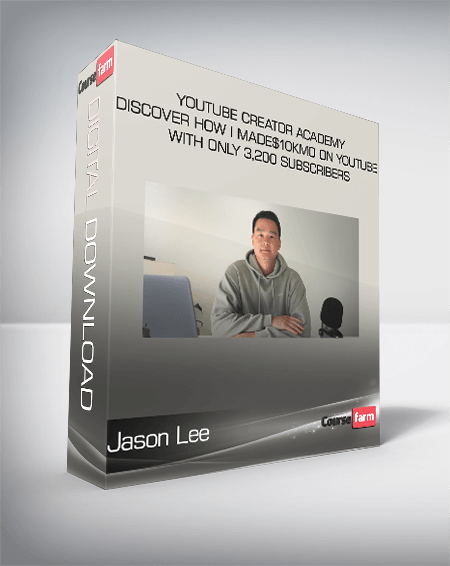 Jason Lee - YOUTUBE CREATOR ACADEMY - Discover How I Made$10kmo on YouTube with only 3,200 Subscribers