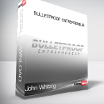 John Whiting - Bulletproof Entrepreneur