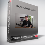 Kristian Kumric - Phone Flipping Course