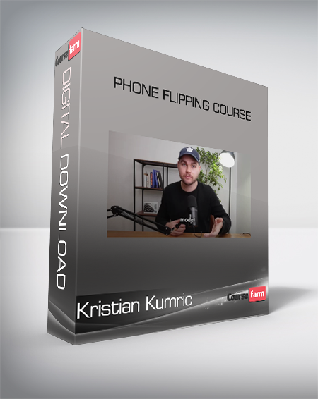 Kristian Kumric - Phone Flipping Course