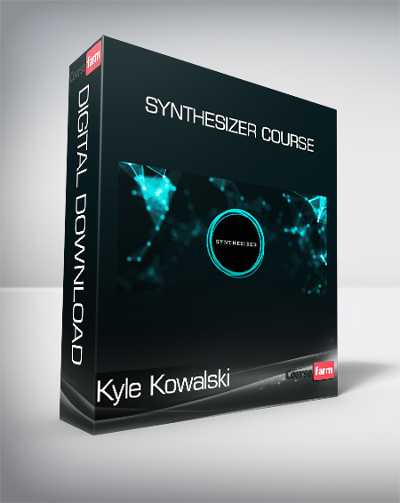 Kyle Kowalski - Synthesizer Course