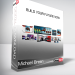 Michael Breen - Build Your Future Now