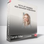 Sarah Mae - No Fluff Business Ads Manager Accelerator