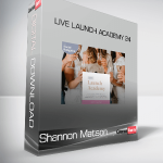 Shannon Matson - Live Launch Academy 24