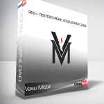 Vasu Mittal - 900+ Testosterone Accelerator Guide