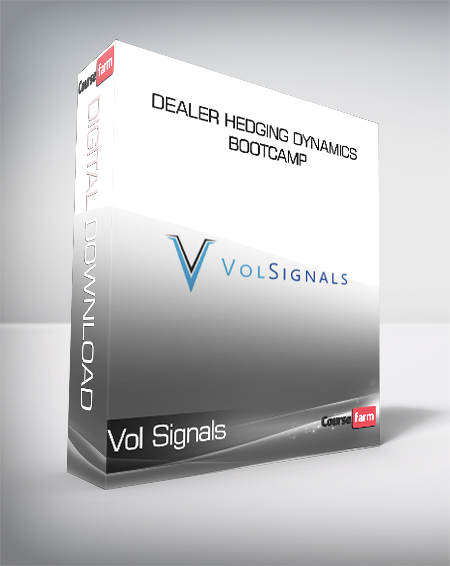 Vol Signals - Dealer Hedging Dynamics Bootcamp