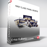 Erika Kullberg - First Class Travel Secrets